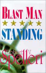 9781888842425-1888842423-Blast Man Standing: A Novel