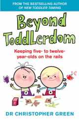 9780091816247-0091816246-Beyond Toddlerdom : Every Parent's Guide to the 5-10s