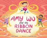9781665916721-1665916729-Amy Wu and the Ribbon Dance