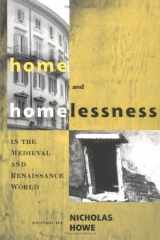 9780268030704-0268030707-Home and Homelessness in the Medieval and Renaissance World