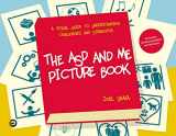 9781787759879-1787759873-The Asd and Me Picture Book: A Visual Guide to Understanding Challenges and Strengths for Children on the Autism Spectrum