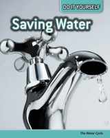 9781432911089-1432911082-Saving Water: The Water Cycle (Do It Yourself)