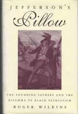 9780807009567-0807009563-Jefferson's Pillow: The Founding Fathers and the Dilemma of Black Patriotism