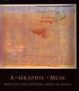 9780933920804-0933920806-A Graphic Muse: Prints by Contemporary American Women
