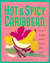 9780761501268-0761501266-Hot & Spicy Caribbean: Over 150 of the Best and Most Flavorful Island Recipes