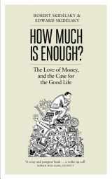 9781846144486-1846144485-How Much Is Enough?: Money And The Good Life