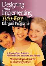 9780761945666-0761945660-Designing and Implementing Two-Way Bilingual Programs: A Step-by-Step Guide for Administrators, Teachers, and Parents