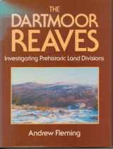 9780713456653-0713456655-The Dartmoor Reaves: Investigating Prehistoric Land Divisions