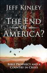 9780736971157-0736971157-The End of America?: Bible Prophecy and a Country in Crisis