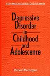 9780471929178-0471929174-Depressive Disorder in Childhood and Adolescence (Wiley Series on Studies in Child Psychiatry)