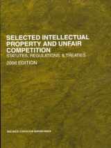 9780314168665-0314168664-Selected Intellectual Property and Unfair Competition 2006: Statutes, Regulations and Treaties