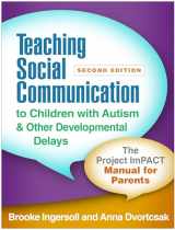 9781462538089-1462538088-Teaching Social Communication to Children with Autism and Other Developmental Delays: The Project ImPACT Manual for Parents