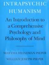 9780962491900-096249190X-Intrapsychic Humanism: An Introduction to a Comprehensive Psychology and Philosophy of Mind