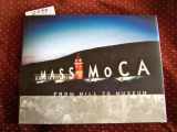 9780970073808-0970073801-Mass Moca: From Mill to Museum