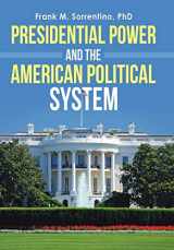9781480872646-1480872644-Presidential Power and the American Political System