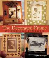9781579907204-1579907202-The Decorated Frame: 45 Picture-perfect Projects
