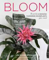 9780760374153-0760374155-Bloom: The secrets of growing flowering houseplants year-round