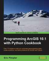 9781849694445-1849694443-Programming ArcGIS 10.1 With Python Cookbook: Over 75 Recipes to Help You Automate Geoprocessing Tasks, Create Solutions, and Solve Problems for Arcgis With Python