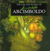 9780765198914-0765198916-The Life and Works of Arcimboldo (The Life and Works Art Series)