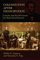 9780826219091-0826219098-Colonization After Emancipation: Lincoln and the Movement for Black Resettlement