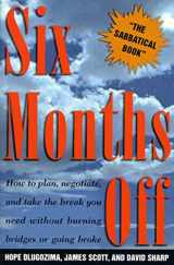9780805037456-0805037454-SIX MONTHS OFF: How To Plan, Negotiate, & Take The Break You Need Without Burning Bridges Or Going Broke