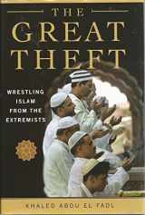 9780060563394-0060563397-The Great Theft: Wrestling Islam from the Extremists