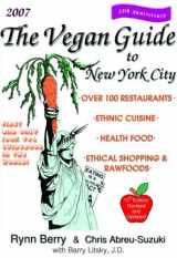 9780978813208-0978813200-The Vegan Guide to New York City-2007 (The Vegan Guide to New York City)
