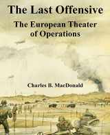 9781410220721-1410220729-The Last Offensive: The European Theater of Operations