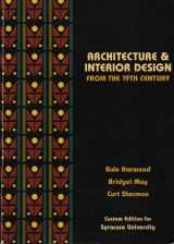 9780558806071-0558806074-Architecture & Interior Design From the 19th Century - Custom Edition for Syracuse University