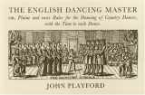 9780903102803-0903102803-The English Dancing Master: Or, Plaine and Easie Rules for the Dancing of Country Dances, With the Tune to Each Dance