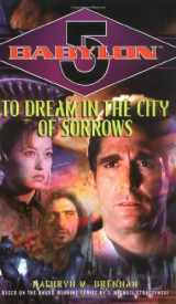 9780345452191-0345452194-To Dream in the City of Sorrows (Babylon 5)