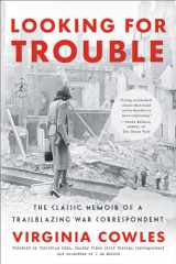 9780593447604-0593447603-Looking for Trouble: The Classic Memoir of a Trailblazing War Correspondent