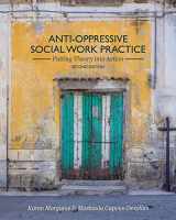 9781516542956-1516542959-Anti-Oppressive Social Work Practice: Putting Theory into Action