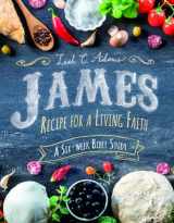 9781684341757-1684341752-James: Recipe for a Living Faith - Adams - Bible Study on James