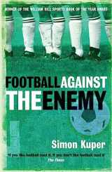 9780752848778-0752848771-Football Against the Enemy