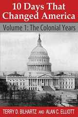 9781634320009-163432000X-10 Days That Changed America: Volume 1: The Colonial Years