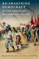 9780197631577-0197631576-Re-imagining Democracy in Latin America and the Caribbean, 1780-1870
