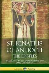 9781387806089-1387806084-St. Ignatius of Antioch: The Epistles