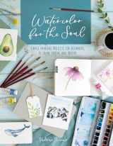9781446308998-1446308995-Watercolor For The Soul: Simple painting projects for beginners, to calm, soothe and inspire