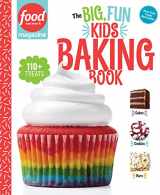 9781950785308-1950785300-Food Network Magazine The Big, Fun Kids Baking Book: 110+ Recipes for Young Bakers (Food Network Magazine's Kids Cookbooks)