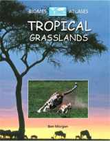 9780739855164-0739855166-Tropical Grasslands (Biomes Atlases)