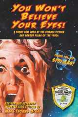 9781629333137-1629333131-You Won't Believe Your Eyes! (Revised and Expanded Monster Kids Edition): A Front Row Look at the Science Fiction and Horror Films of the 1950s (hardback)