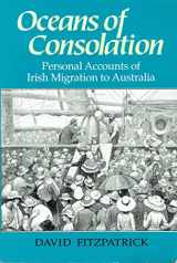 9780801482304-0801482305-Oceans of Consolation: Personal Accounts of Irish Migration to Australia