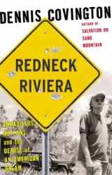 9781582432960-1582432961-Redneck Riviera: Armadillos, Outlaws and the Demise of an American Dream