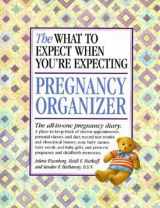 9781563058721-1563058723-What to Expect When You're Expecting Pregnancy Organizer