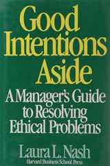 9780875842257-0875842259-Good Intentions Aside: A Manager's Guide to Resolving Ethical Problems