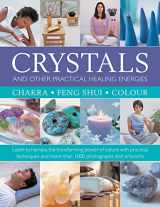 9780754834779-0754834778-Crystals and other Practical Healing Energies: Chakra, Feng Shui, Colour: Learn to Harness the Transforming Power of Nature with Practical Techniques and over 1000 Photographs and Artworks