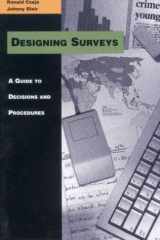 9780803990562-0803990561-Designing Surveys: A Guide to Decisions and Procedures (The Pine Forge Press Series in Research Methods and Statistics)