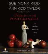 9780143144953-0143144952-Traveling with Pomegranates: A Mother-Daughter Story