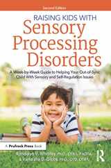 9781646320660-1646320662-Raising Kids With Sensory Processing Disorders: A Week-by-Week Guide to Helping Your Out-of-Sync Child With Sensory and Self-Regulation Issues